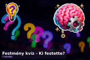 Festmény kvíz – Ki festette?