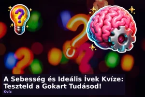 A Sebesség és Ideális Ívek Kvíze: Teszteld a Gokart Tudásod!