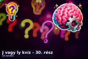 J vagy ly kvíz – 30. rész
