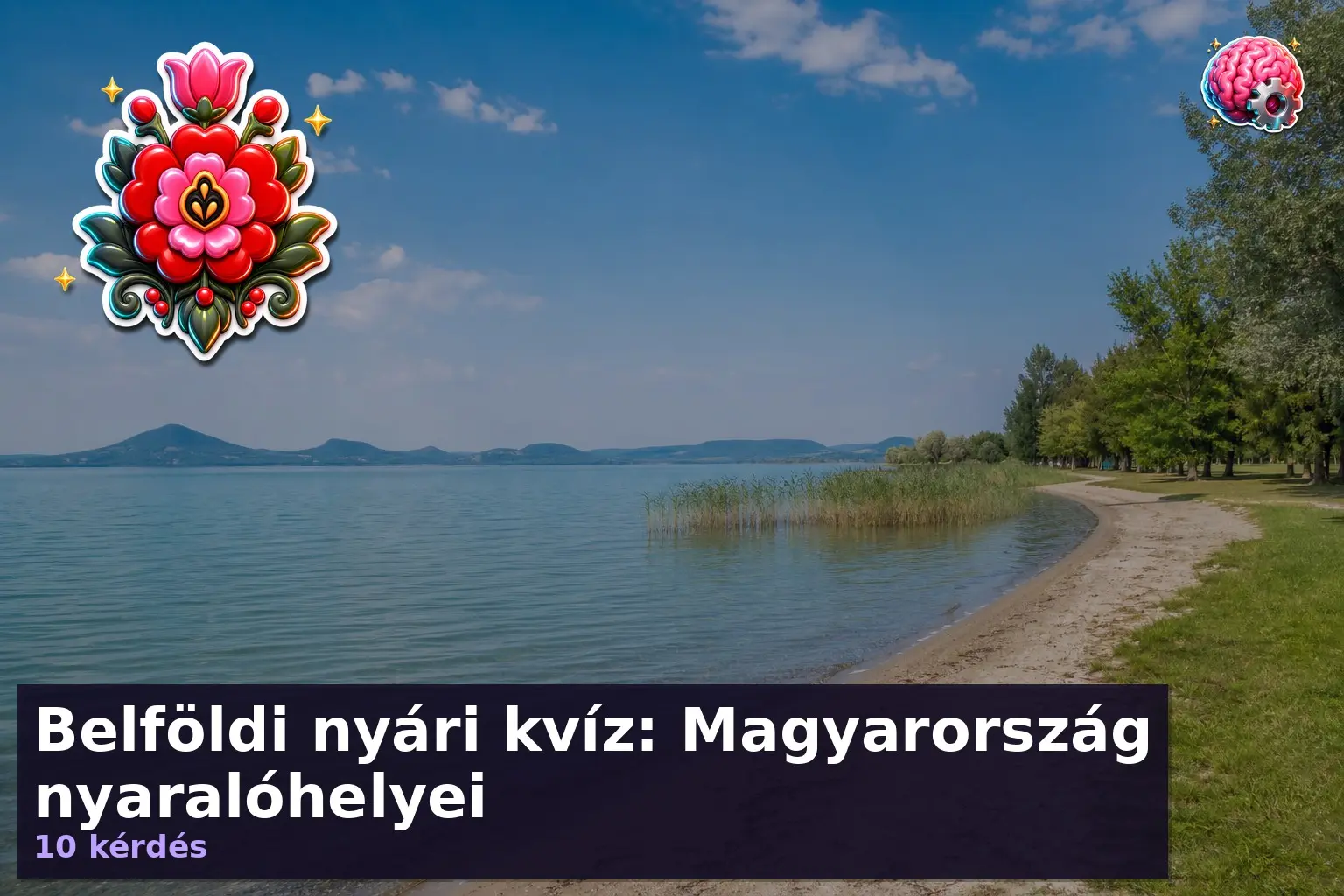 Belföldi nyári kvíz: Magyarország nyaralóhelyei 1 magyar nyaralohelyek kviz 1784284915249