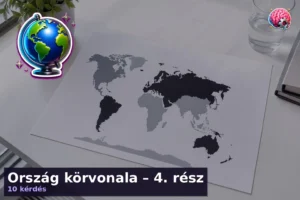Ország körvonala – 4. rész 4 Ország körvonala – 4. rész