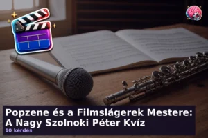 Popzene és a Filmslágerek Mestere: A Nagy Szolnoki Péter Kvíz 11 Popzene és a Filmslágerek Mestere: A Nagy Szolnoki Péter Kvíz
