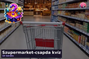 Szupermarket-csapda kvíz 15 Szupermarket-csapda kvíz