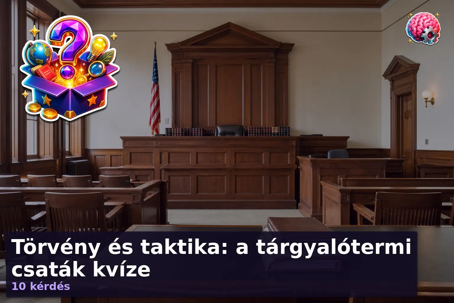 Törvény és taktika: a tárgyalótermi csaták kvíze