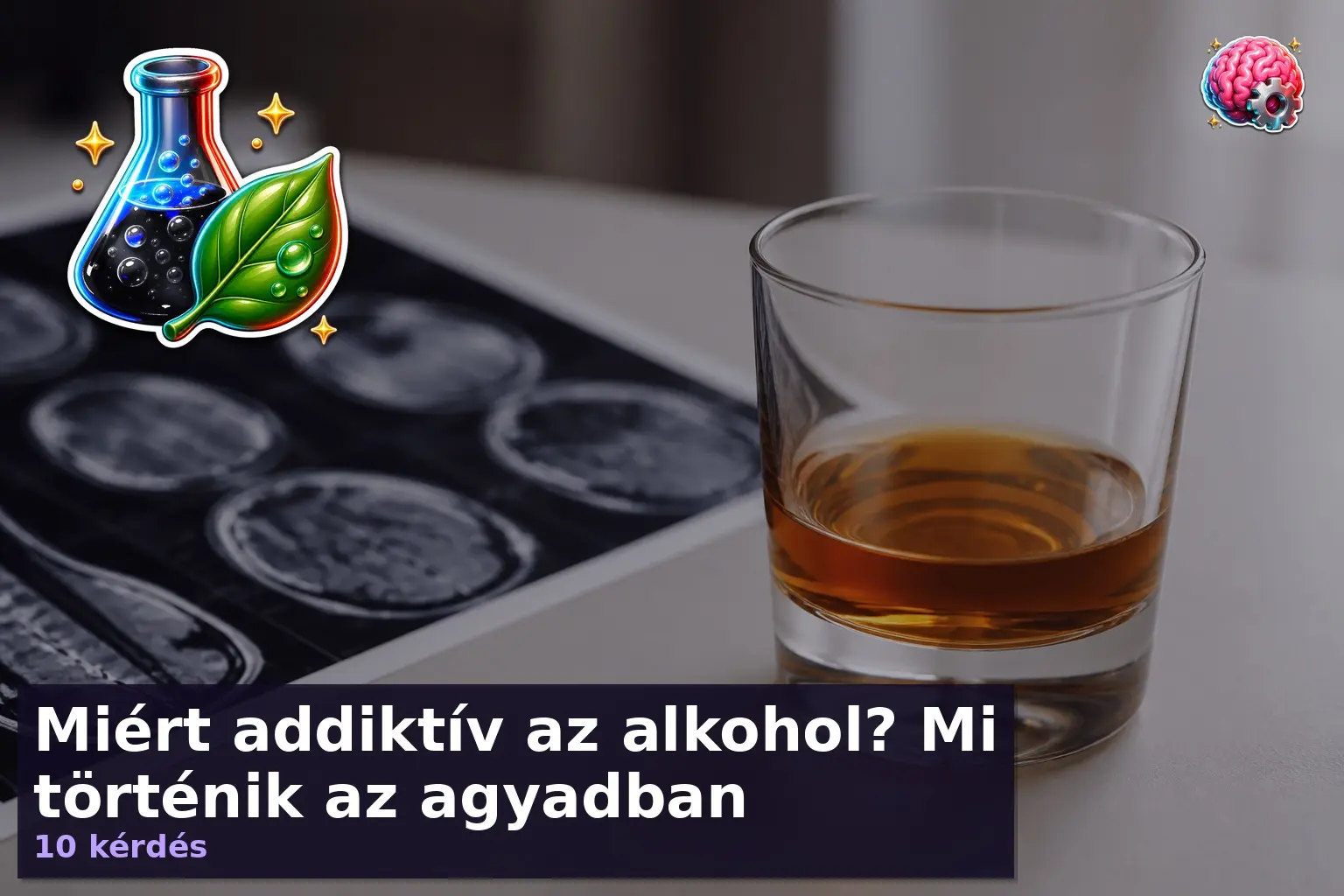 Miért addiktív az alkohol? Mi történik az agyadban 1 alkohol fuggoseg kviz agyban 1787834458768