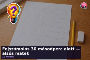 Fejszámolás 30 másodperc alatt — alsós matek