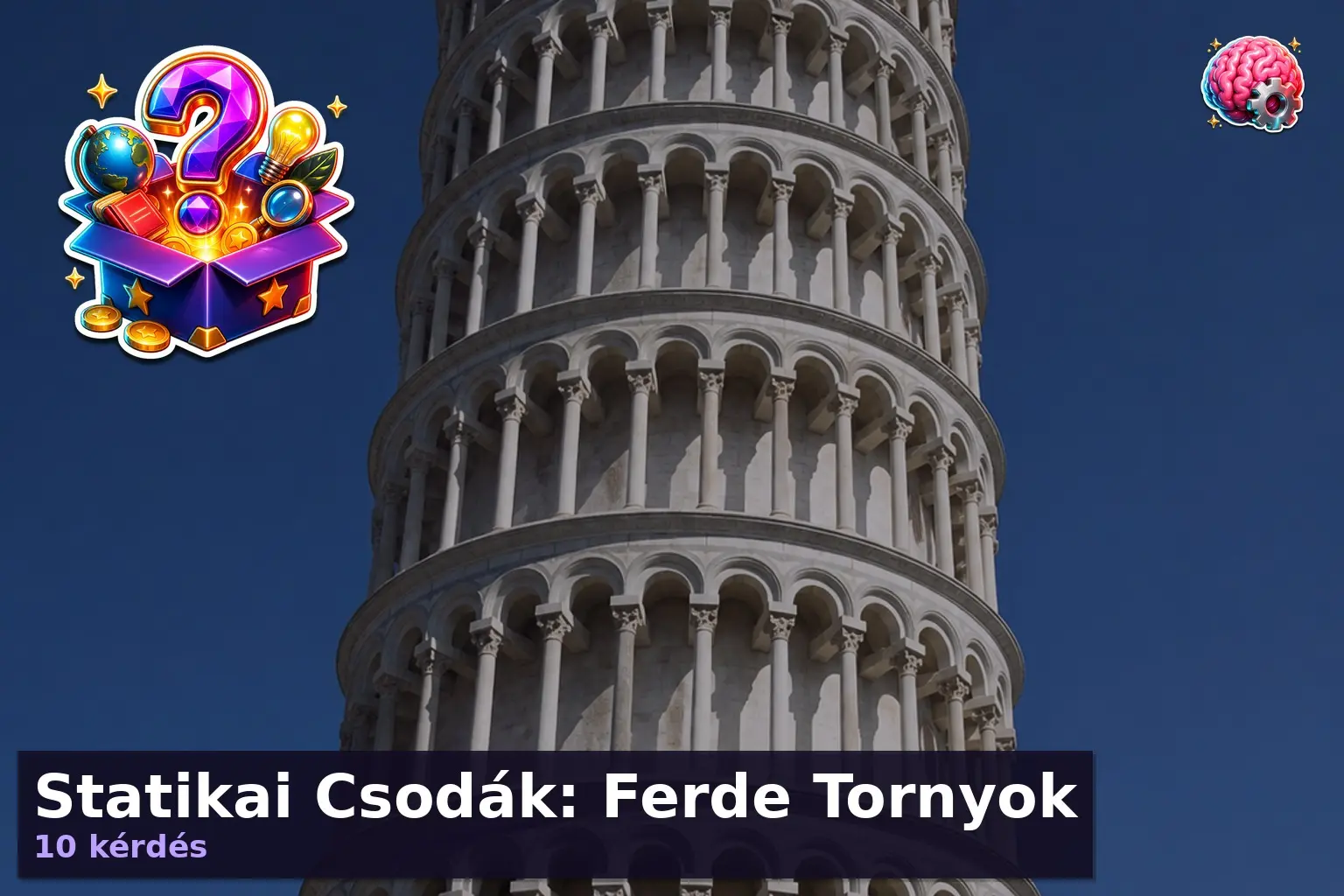 Statikai Csodák: Ferde Tornyok 1 ferde tornyok kviz 1786089678665