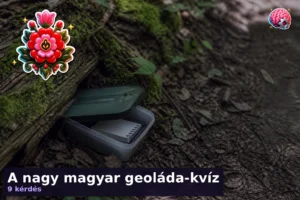 A nagy magyar geoláda-kvíz