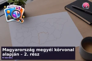 Magyarország megyéi körvonal alapján – 2. rész 1 Magyarország megyéi körvonal alapján – 2. rész