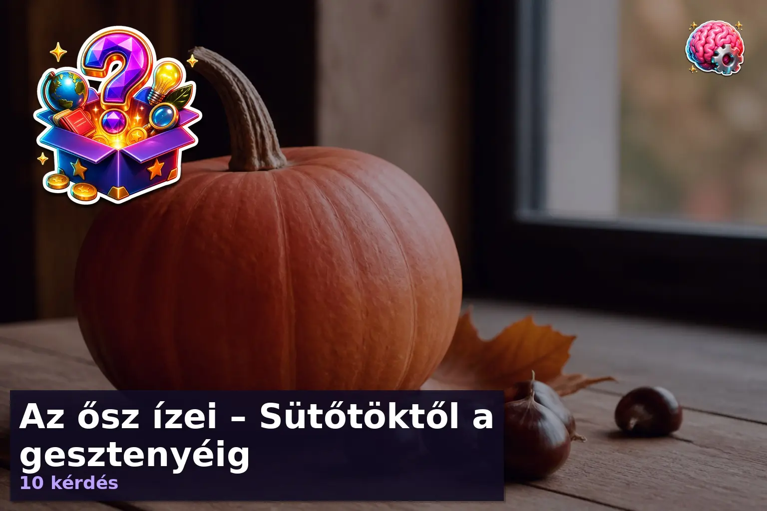 Az ősz ízei – Sütőtöktől a gesztenyéig 1 oszi gyumolcsok kviz