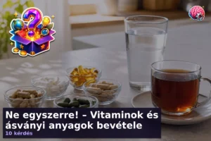 Ne egyszerre! – Vitaminok és ásványi anyagok bevétele