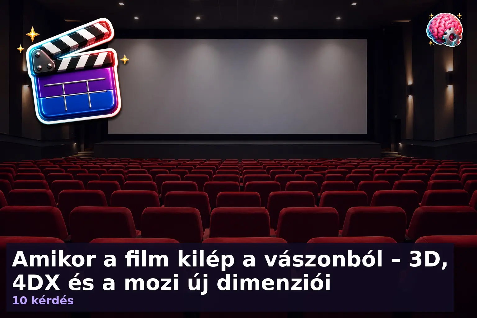 Amikor a film kilép a vászonból – 3D, 4DX és a mozi új dimenziói 1 3d 4dx mozi kviz 1790346665077