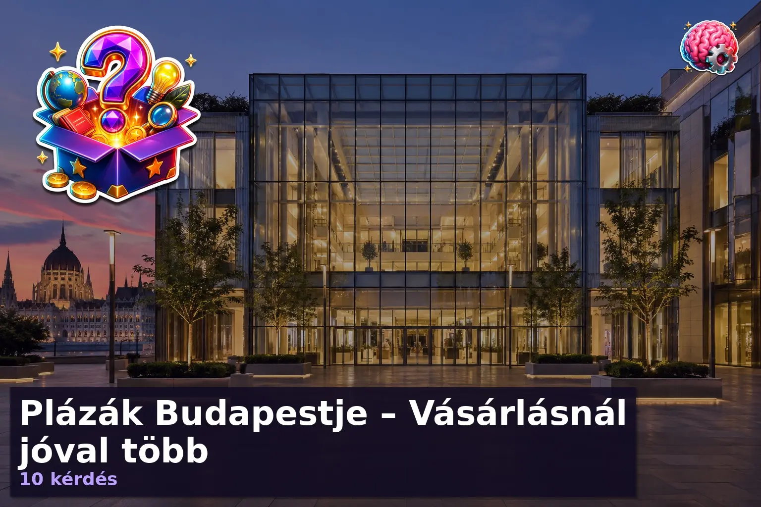 Budapesti plázák kvíz - modern bevásárlóközpont épülete esti fényben