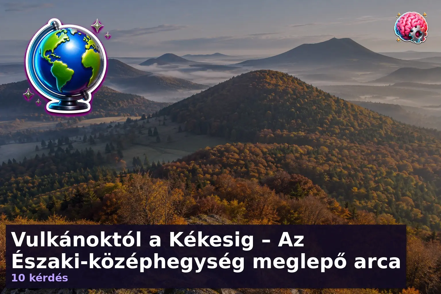 Vulkánoktól a Kékesig – Az Északi-középhegység meglepő arca 5 Északi-középhegység vulkánok alkotta hegyvonulata ősszel