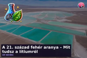 A 21. század fehér aranya – Mit tudsz a lítiumról