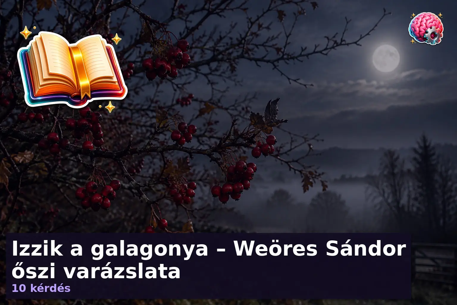 Weöres Sándor kvíz – galagonyabokor holdfényes őszi éjszakában