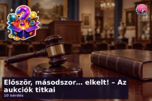 Először, másodszor… elkelt! – Az aukciók titkai 17 Először, másodszor… elkelt! – Az aukciók titkai