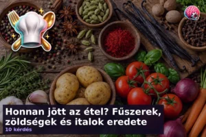 Honnan jött az étel? Fűszerek, zöldségek és italok eredete 15 Honnan jött az étel? Fűszerek, zöldségek és italok eredete
