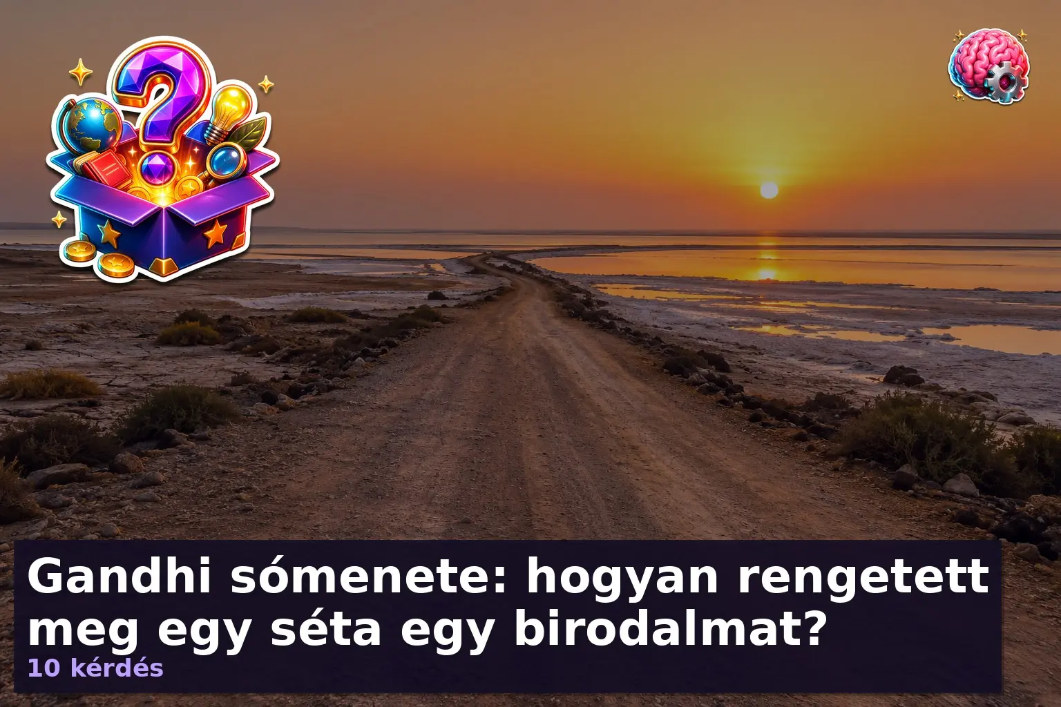 Gandhi sómenete: hogyan rengetett meg egy séta egy birodalmat? 1 gandhi somenete kviz 1792496148081