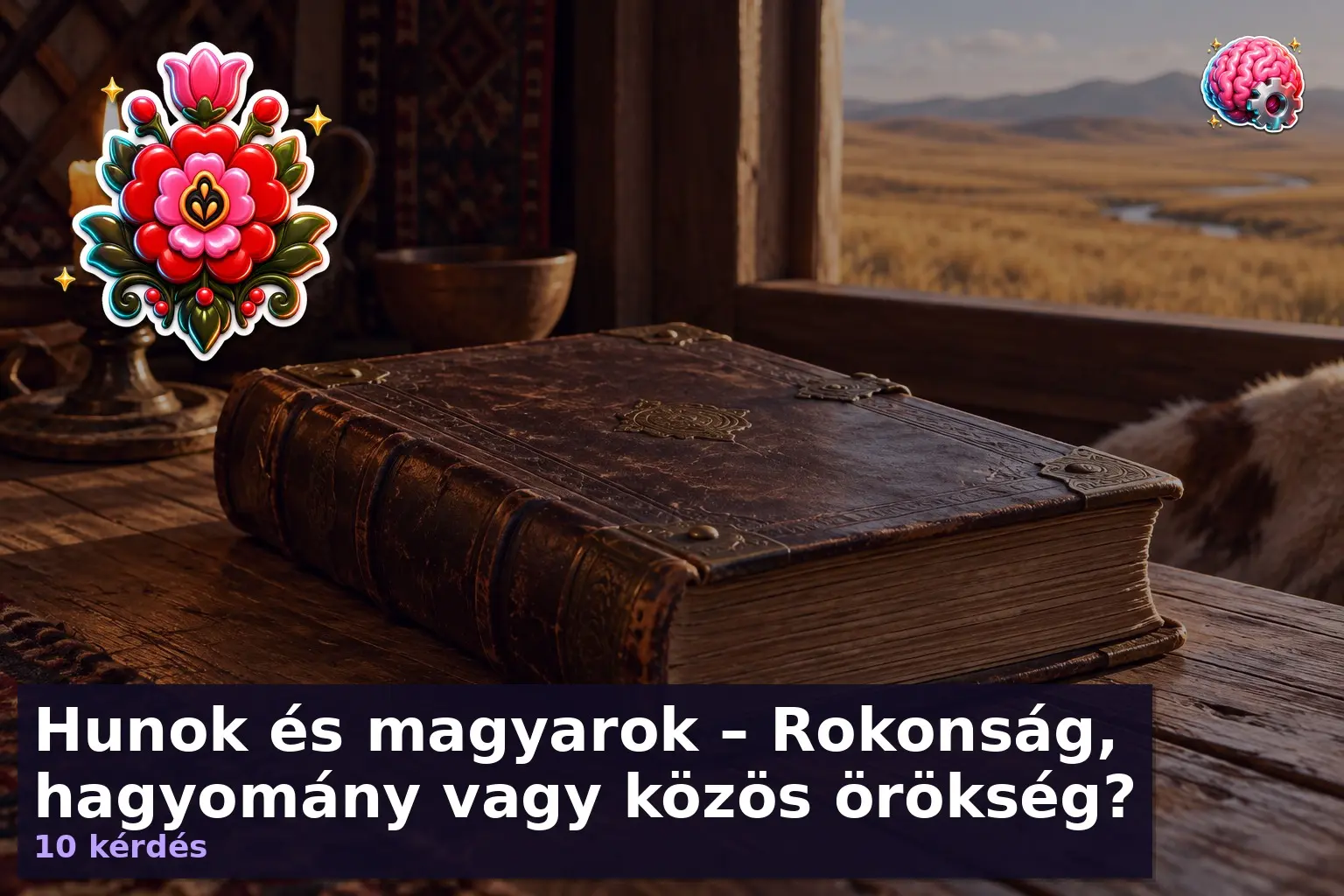 Hun magyar rokonság kvíz – régi krónika gyertyafényben