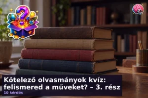 Kötelező olvasmányok kvíz: felismered a műveket? – 3. rész