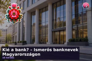 Kié a bank? – Ismerős banknevek Magyarországon