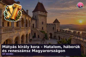 Mátyás király kora – Hatalom, háborúk és reneszánsz Magyarországon 18 Mátyás király kora – Hatalom, háborúk és reneszánsz Magyarországon