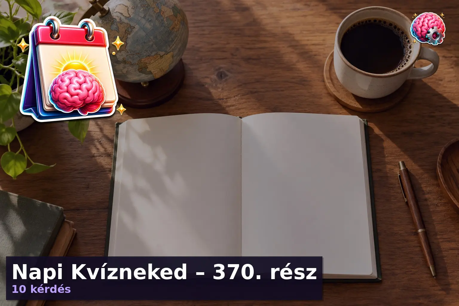 Napi Kvízneked – 370. rész 8 Napi kvíz 370. rész háttérképe könyvvel és földgömbbel