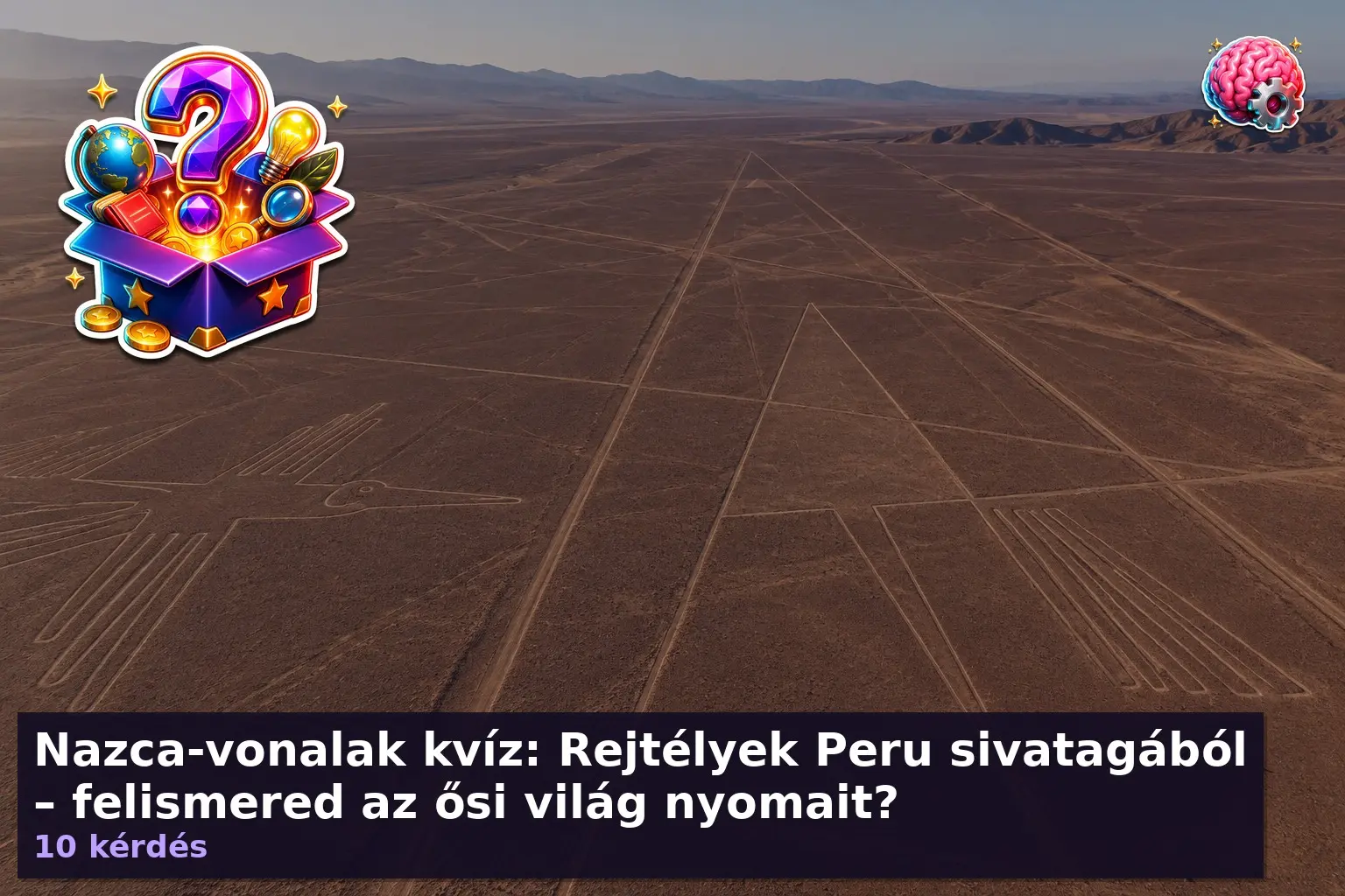 Nazca-vonalak kvíz: Rejtélyek Peru sivatagából – felismered az ősi világ nyomait? 1 nazca vonalak kviz 1791462606213