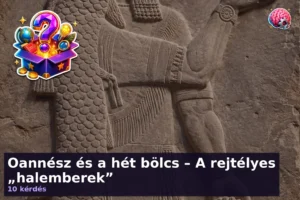 Oannész és a hét bölcs – A rejtélyes „halemberek”