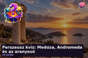 Perszeusz kvíz: Medúza, Andromeda és az aranyeső 21 Perszeusz kvíz: Medúza, Andromeda és az aranyeső