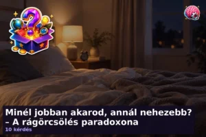 Minél jobban akarod, annál nehezebb? – A rágörcsölés paradoxona