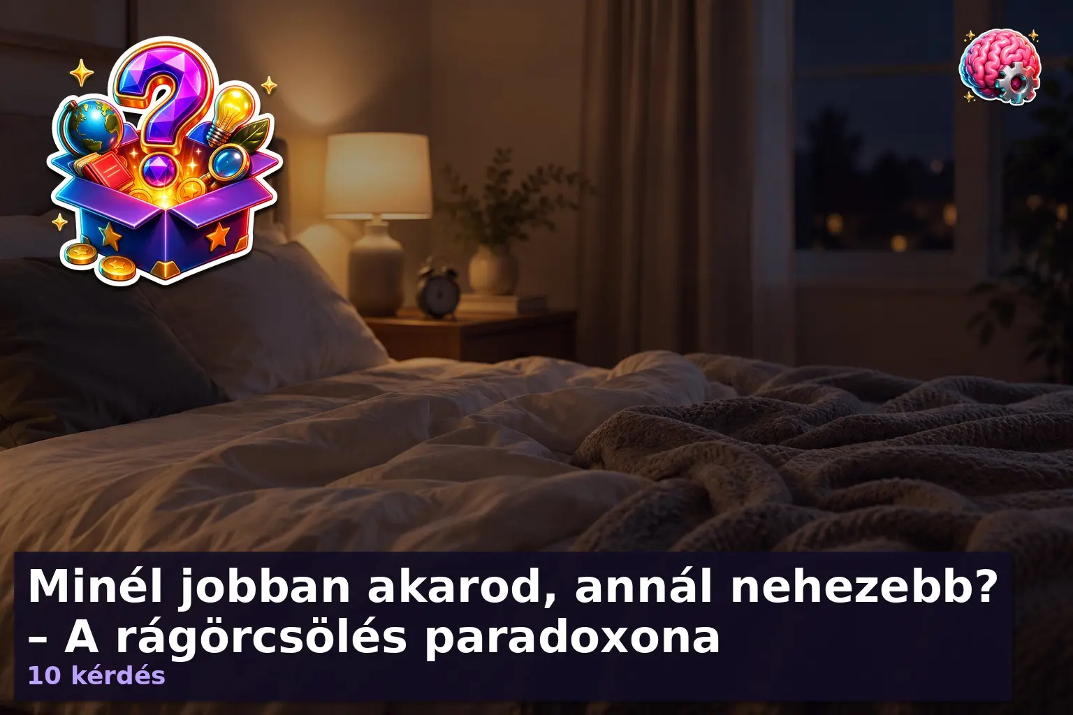 Minél jobban akarod, annál nehezebb? – A rágörcsölés paradoxona 1 ragorcsoles kviz 1791030403071