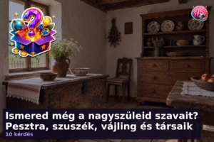 Ismered még a nagyszüleid szavait? Pesztra, szuszék, vájling és társaik 20 Ismered még a nagyszüleid szavait? Pesztra, szuszék, vájling és társaik