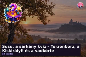 Süsü, a sárkány kvíz – Torzonborz, a Kiskirályfi és a vadkörte