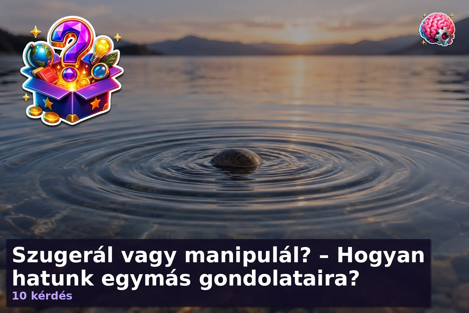 Szugerál vagy manipulál? – Hogyan hatunk egymás gondolataira? 1 szuggesztio kviz 1791373525276