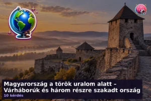 Magyarország a török uralom alatt – Várháborúk és három részre szakadt ország 7 Magyarország a török uralom alatt – Várháborúk és három részre szakadt ország